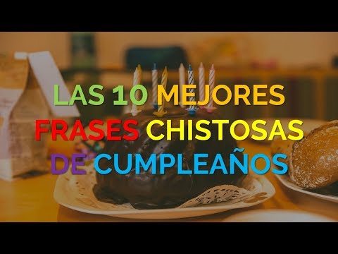 Frases de cumpleanos originales y divertidas