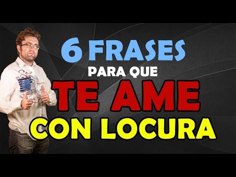 Frases de te amo con locura