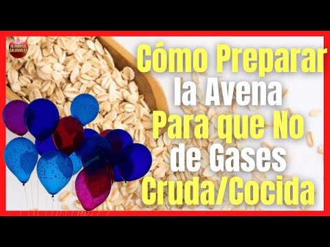 Como preparar la avena para que no de gases