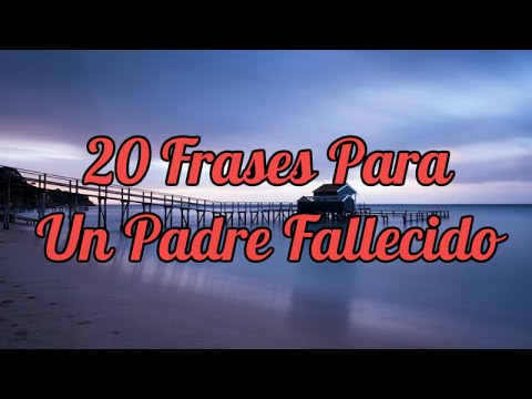 Frases para un padre que se fue