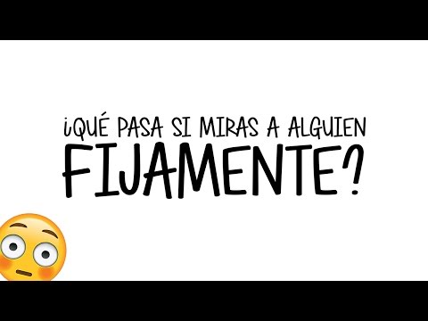 Cuando alguien te mira fijamente que significa