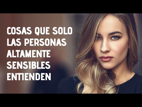 13 cosas que solo las personas altamente sensibles entienden