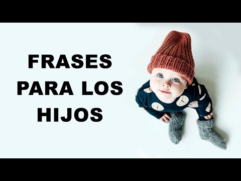 Frases para hijos que no valoran a sus padres