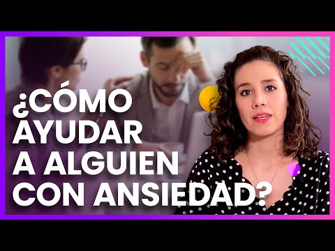 Que decir a una persona con ansiedad