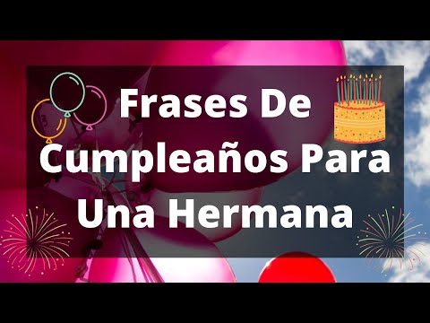 Frases para una hermana en su cumpleanos