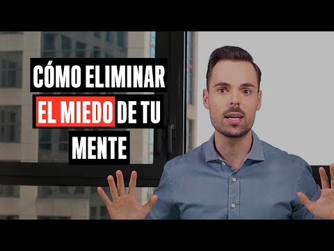 Como eliminar el miedo de la mente