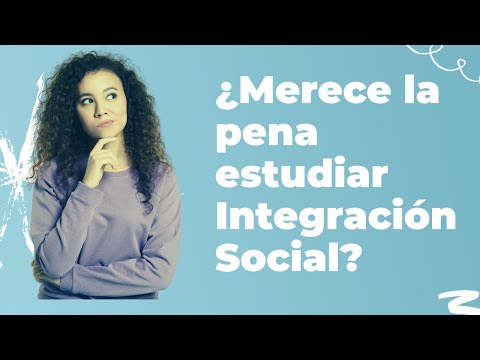 Vale la pena estudiar integracion social