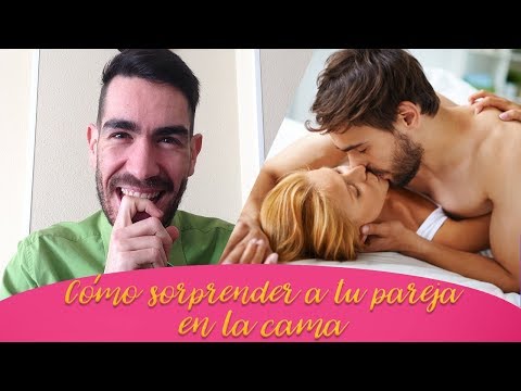 Como sorprender a tu pareja en la cama