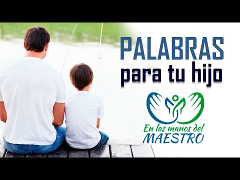 Frases para hacer reflexionar a un hijo