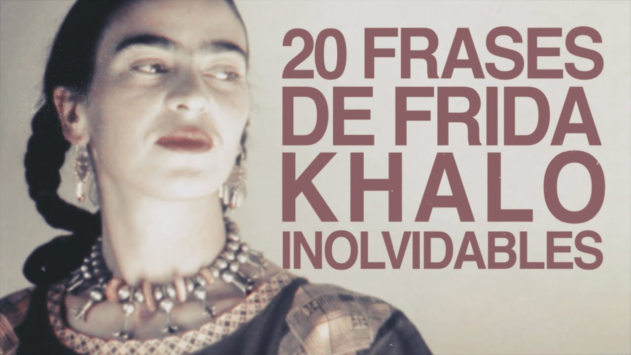 frases de frida kahlo sobre la v
